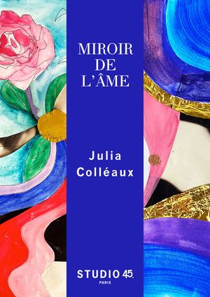 Catalogue Exposition Miroir De L'âme Julia Colléaux Studio 45