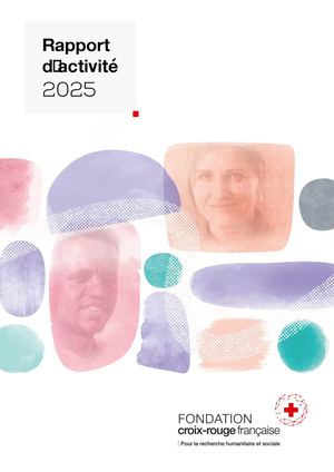 Fondation Croix-Rouge française - Rapport annuel 2025
