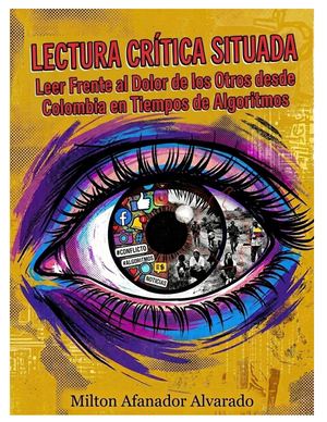 Leer Ante El Dolor De Los Demás Desde Colombia En Tiempos De Algoritmos