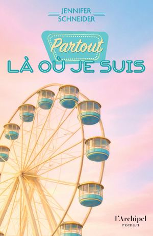 Schneider Partout La Ou Je Suis Extrait L'Archipel