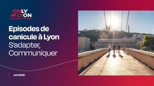 Episodes de canicule à Lyon : s’adapter, communiquer