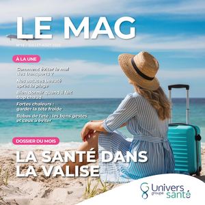 Magazine Groupe Univers Santé - Juillet-Août 2026