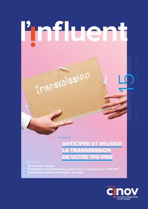 l'INFLUENT N°15 : ANTICIPER ET RÉUSSIR LA TRANSMISSION DE VOTRE TPE-PME