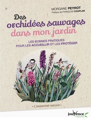 Des orchidées sauvages dans mon jardin, de Morgane Peyrot