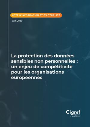 La protection des données sensibles non personnelles : un enjeu de compétitivité pour les organisations européennes