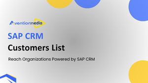 SAP CRM Customers List: Connect with Verified Enterprise Buyers