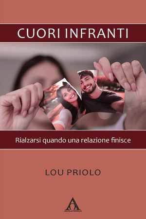 Cuori infranti. Rialzarsi quando una relazione finisce