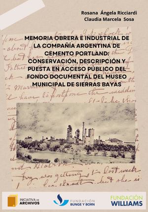 Memoria obrera e industrial de la Compañía Argentina de Cemento Portland (Sierras Bayas)