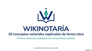 Wikinotaría 1 Conceptos Notariales Explicados De Forma Clara
