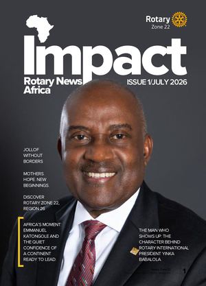 Magazine Impact Rotary News Africa July 2026