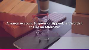 Amazon Account Suspension Appeal: Is it Worth It to Hire an Attorney?