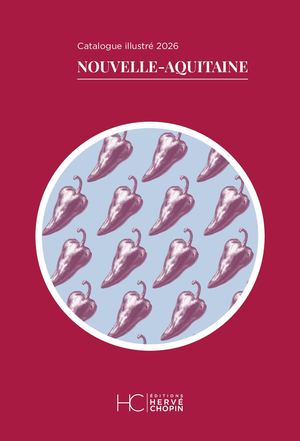 Catalogue 2026 Éditions Hervé Chopin - Nouvelle Aquitaine