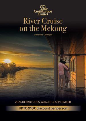 River Cruise on the Mekong Cambodia • Vietnam 2026 DEPARTURES: AUGUST & SEPTEMBER € 250 discount per person