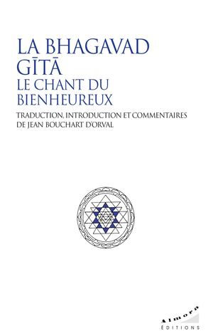 La Bhagavad Gîtâ, Jean BOUCHART D'ORVAL (EXTRAIT)