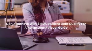 Can Attorneys With $180K Student Debt Qualify For A Home Loan? Visual Guide