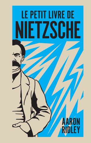 Le Petit livre de nietzsche, Ridley AARON (EXTRAIT)