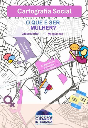 Cartografia Social O Que É Ser Mulher Jacarezinho