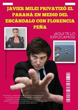 Javier Milei Privatizó El Paraná En Medio Del Escándalo Por Florencia Peña 20260702 185157 0000