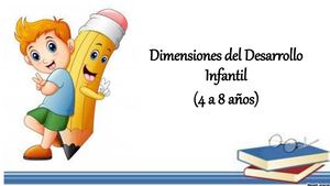Desarrollo De Las Cuatro Dimensiones Desarrollo Infantil Ok