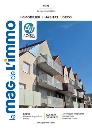Le Mag de l'Immo Dijon du 6 au 26 juillet 2026