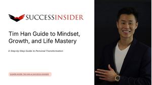Tim Han Guide to Mindset, Growth, and Life Mastery