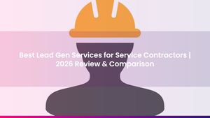 Best Lead Gen Services for Service Contractors | 2026 Review & Comparison