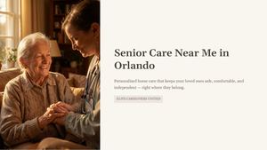 Comprehensive Guide to Senior Home Care Services in Orlando