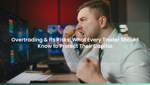 Overtrading & Its Risks: What Every Trader Should Know to Protect Their Capital