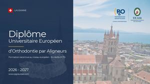 Diplôme Universitaire Européen d’Orthodontie par Aligneurs (DUOA)