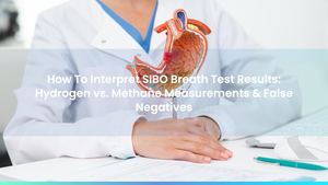 How To Interpret SIBO Breath Test Results: Hydrogen vs. Methane Measurements & False Negatives