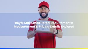 Royal Mail Small Parcel Requirements: Measurement & Pricing Details Explored