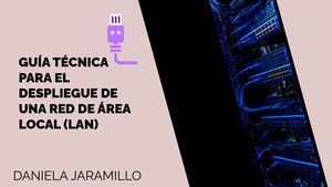Guía Técnica Estructurada De Despliegue Lan (5–8 Páginas)