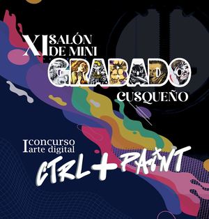 XI Salón de Minigrabado Cusqueño I Concurso de Arte Digital CTRL + PAINT