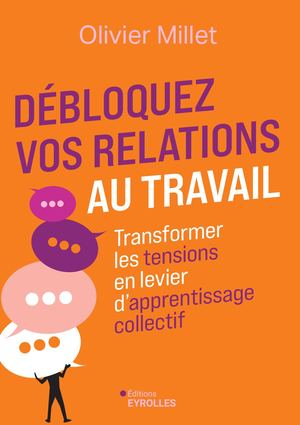Débloquez vos relations au travail - extrait