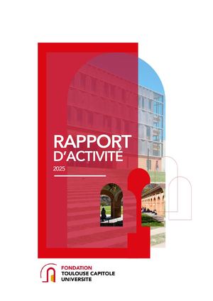 Rapport d'activité 2025 Fondation Toulouse Capitole Université