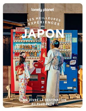 Lonely Planet – Japon | Les meilleures expériences 2026-2027