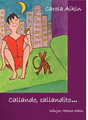 Callando, Callandito texto Carola Aikin ilustracion Helena Aikin