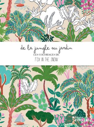 De la jungle au jardin - Les coloriages de Fox in the snow