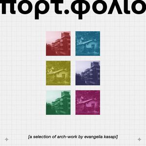 PORTFOLIO_a selection of arch-work by Evangelia Kasapi