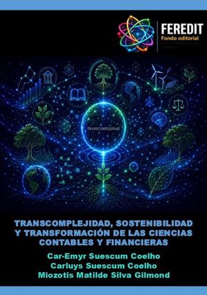 Transcomplejidad, sostenibilidad y transformación de las Ciencias Contables y Financieras