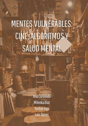 Mentes Vulnerables Cine, Algoritmos Y Salud Mental