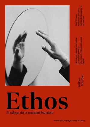 ETHOS MAGAZINE: El reflejo de la realidad invisible