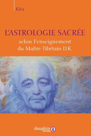 Extrait du livre " Partager :  Astrologie sacrée selon l’enseignement du Maître tibétain D.K"