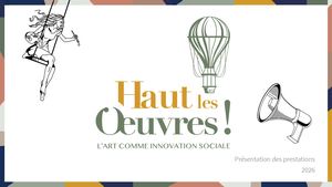 2026 Présentation Services Haut Les Oeuvres !