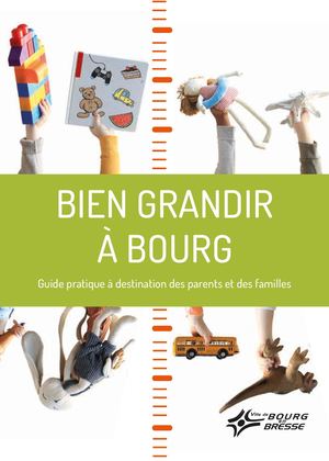 Guide pratique 2026 Bien grandir à Bourg