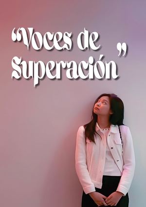 “Voces de Superación”