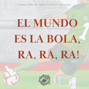 El Mundo Es La Bola, Ra, Ra, Ra!
