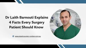 Dr Laith Barnouti Explains 4 Facts Every Surgery Patient Should Know