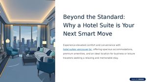 Beyond The Standard Why A Hotel Suite Is Your Next Smart Move