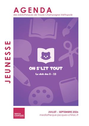 Agenda jeunesse des Médiathèques de Troyes Champagne Métropole - Juillet à Septembre 2026